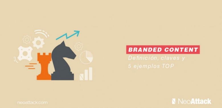 ¿Qué es el Branded Content? Definición, claves y 5 ejemplos top