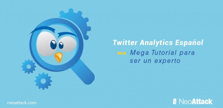 Twitter Analytics Español: Mega tutorial para ser un Experto