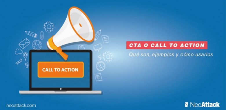CTA o Call To Action: qué son, ejemplos y cómo usarlos