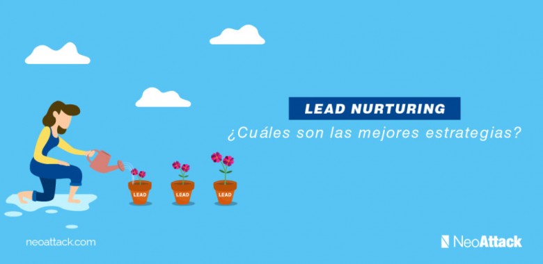 ¿Cuáles son las mejores estrategias de lead nurturing?