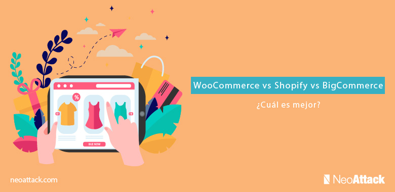 WooCommerce vs Shopify vs BigCommerce. ¿Cuál es mejor?