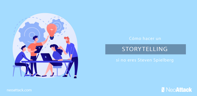 Cómo hacer un buen storytelling si no eres Steven Spielberg