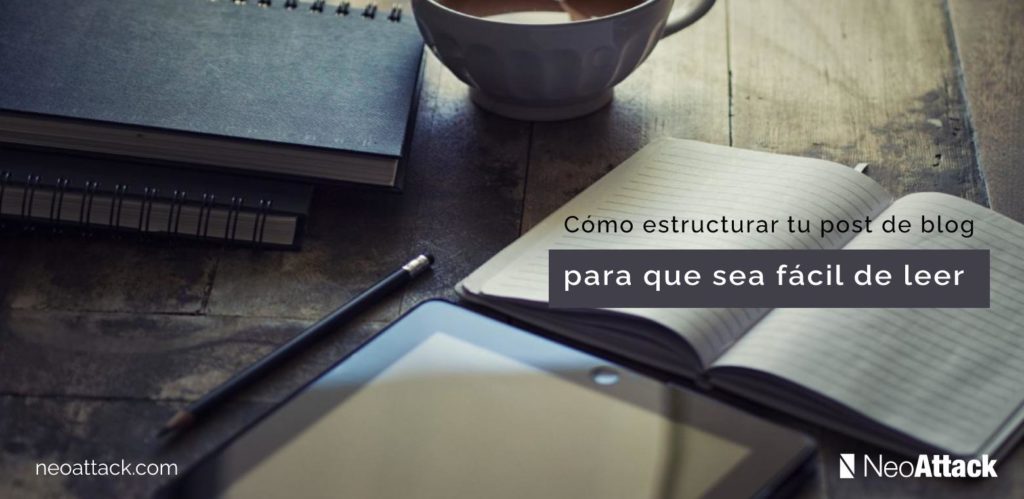 como estructurar tu post de blog para que sea facil de leer