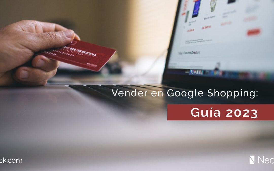 Vender en Google Shopping: Guía 2023