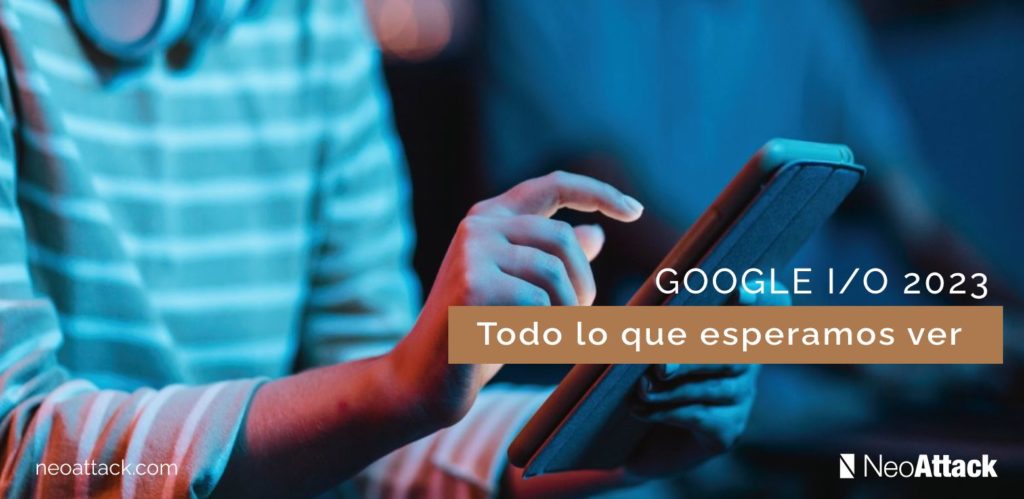 google io todo lo que esperamos ver