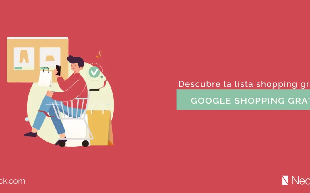 Google Shopping gratis: Descubre la lista de Shopping Gratuita