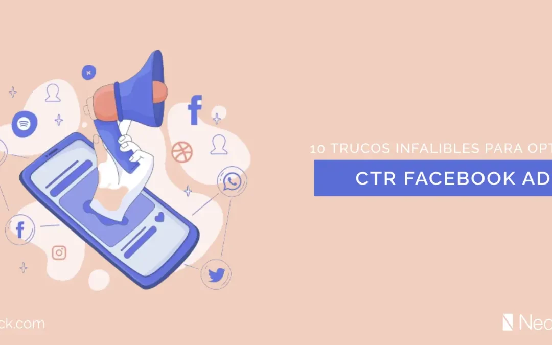 10 trucos infalibles para optimizar el CTR en Facebook Ads