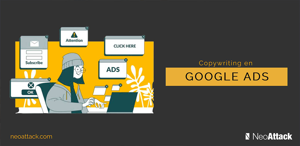 Copywriting Google Ads: Cómo crear anuncios eficaces para tus campañas