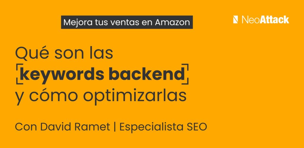 Backend keywords: qué son y como usarlas para mejorar el SEO en Amazon