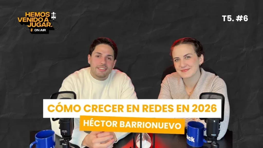Héctor Barrionuevo en el podcast Hemos venido a jugar: cómo crecer en redes en 2026